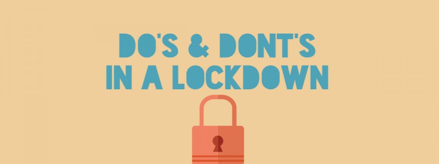 What to do (and not to do) in a lockdown